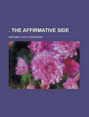 Book cover for . the Affirmative Side