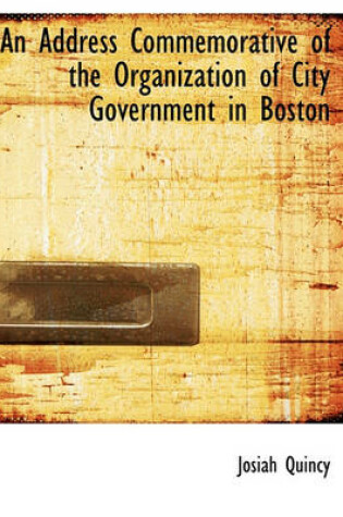 Cover of An Address Commemorative of the Organization of City Government in Boston