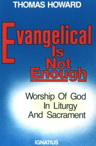 Cover of Evangelical is Not Enough