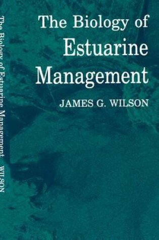 Cover of The Biology of Estuarine Management