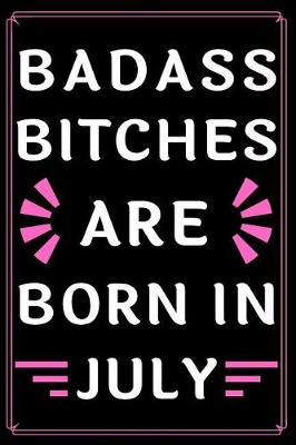 Book cover for Badass Bitches Are Born In July