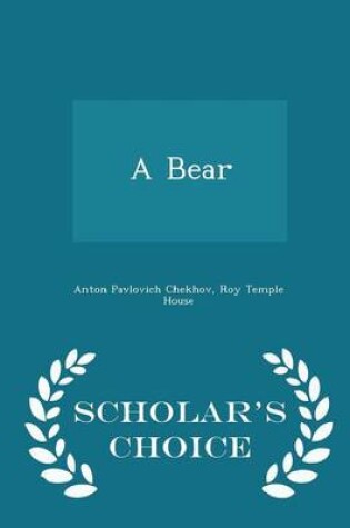Cover of A Bear - Scholar's Choice Edition