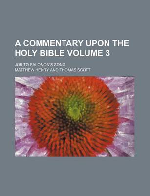 Book cover for A Commentary Upon the Holy Bible Volume 3; Job to Salomon's Song