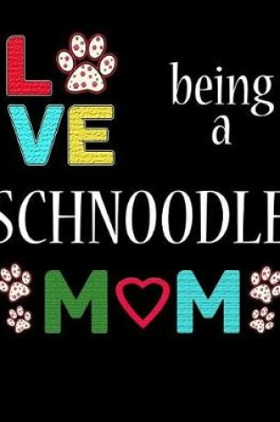 Cover of Love Being a Schnoodle Mom