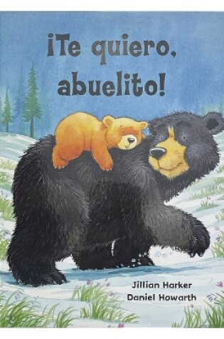 Cover of �Te Quiero, Abuelito! / I Love You, Grandpa!