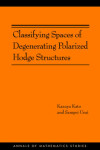 Book cover for Classifying Spaces of Degenerating Polarized Hodge Structures. (AM-169)