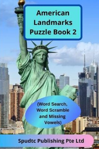 Cover of American Landmarks Puzzle Book 2 (Word Search, Word Scramble and Missing Vowels)