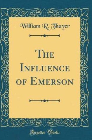 Cover of The Influence of Emerson (Classic Reprint)