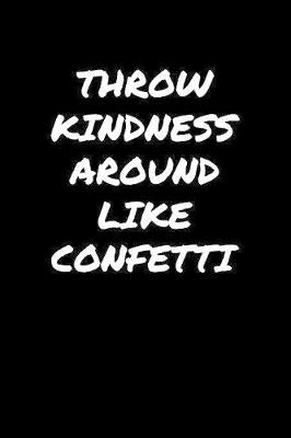 Book cover for Throw Kindness Around Like Confetti