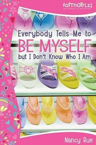 Cover of Everybody Tells Me to Be Myself But I Don't Know Who I Am, Revised Edition