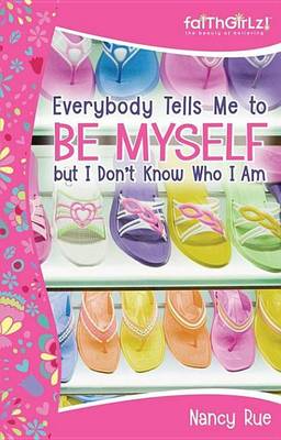 Book cover for Everybody Tells Me to Be Myself But I Don't Know Who I Am