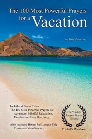 Cover of Prayer the 100 Most Powerful Prayers for a Vacation - With 4 Bonus Books to Pray for Adventure, Mindful Relaxation, Paradise & Easy Breathing - For Men & Women