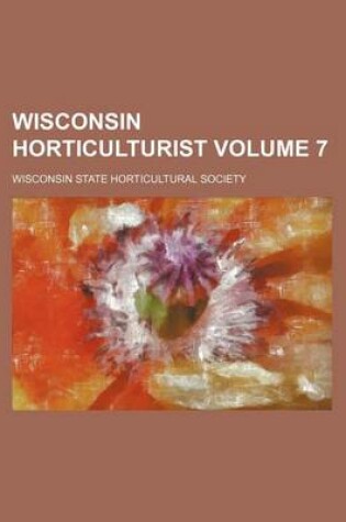 Cover of Wisconsin Horticulturist Volume 7