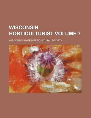 Book cover for Wisconsin Horticulturist Volume 7