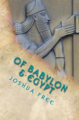 Cover of Of Babylon & Egypt