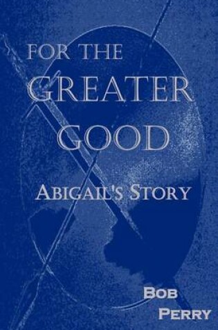 Cover of For the Greater Good