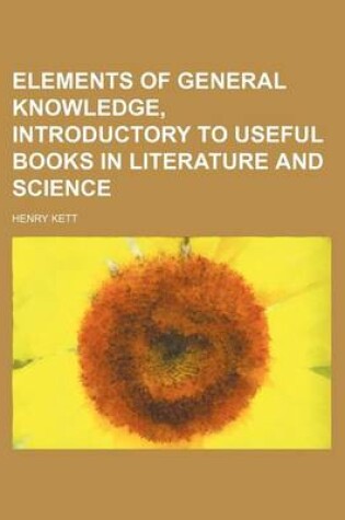 Cover of Elements of General Knowledge, Introductory to Useful Books in Literature and Science