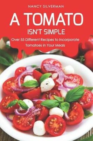 Cover of A Tomato Isn't Simple