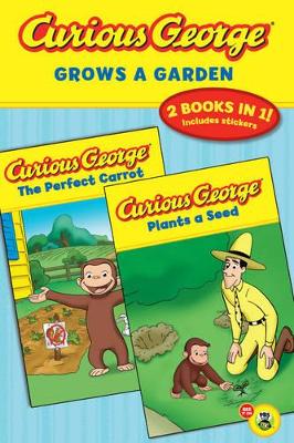 Curious George Grows A Garden (2 Books In 1) by Margret Rey, H A Rey