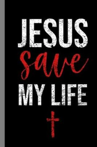 Cover of Jesus Save My Life