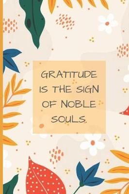 Book cover for Gratitude is the sign of noble souls.