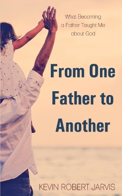 Cover of From One Father to Another