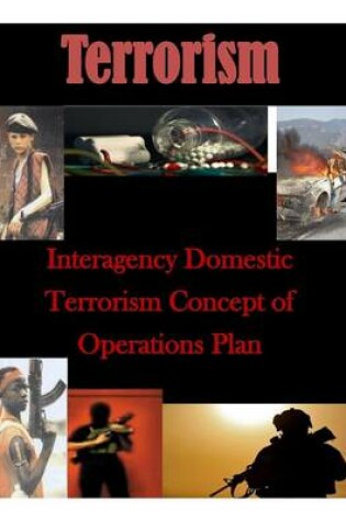 Cover of Interagency Domestic Terrorism Concept of Operations Plan