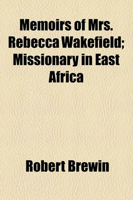 Book cover for Memoirs of Mrs. Rebecca Wakefield; Missionary in East Africa