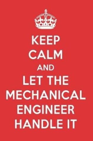 Cover of Keep Calm and Let the Mechanical Engineer Handle It