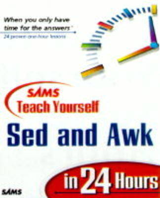 Book cover for Sams Teach Yourself Sed and Awk in 24 Hours