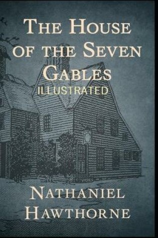 Cover of The House of the Seven Gables Illustrated Edition