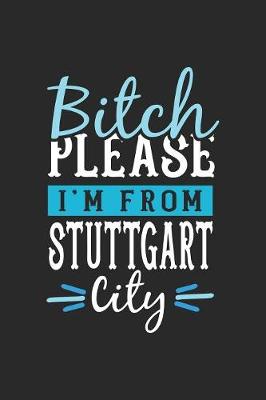 Book cover for Bitch Please I'm From Stuttgart City