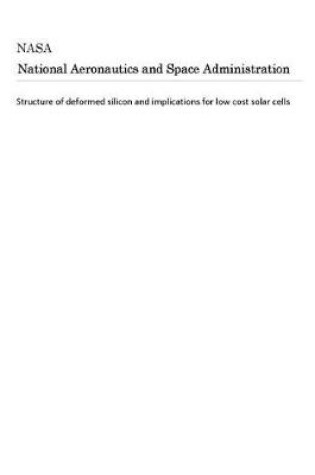 Cover of Structure of Deformed Silicon and Implications for Low Cost Solar Cells