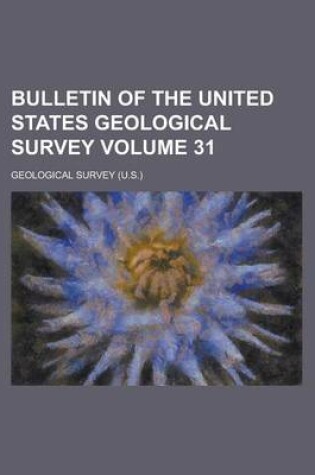 Cover of Bulletin of the United States Geological Survey Volume 31