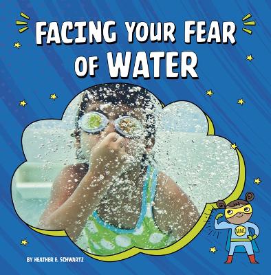 Book cover for Facing Your Fear of Water