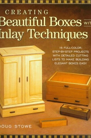 Cover of Creating Beautiful Boxes With Inlay Techniques
