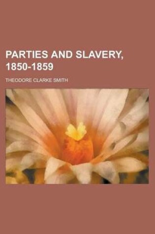 Cover of Parties and Slavery, 1850-1859