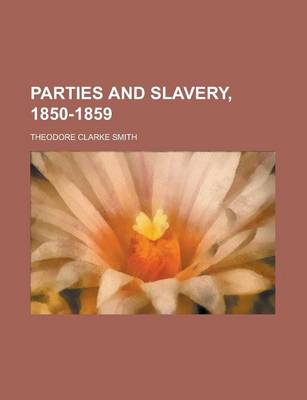 Book cover for Parties and Slavery, 1850-1859