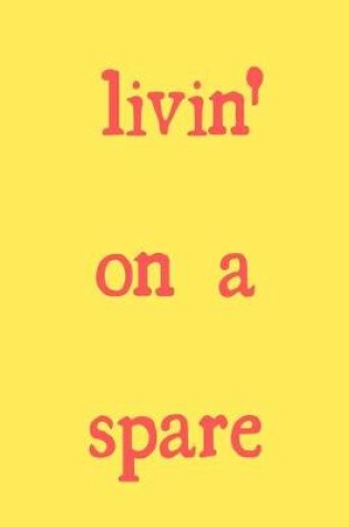 Cover of Livin' on a spare