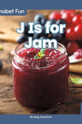 Cover of J Is for Jam