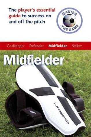 Cover of Master the Game: Midfielder