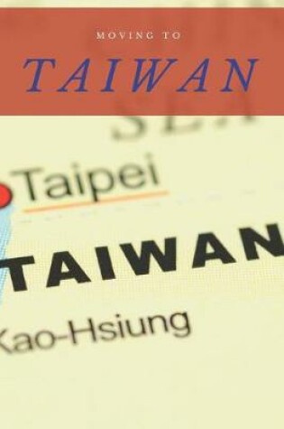 Cover of Moving to Taiwan