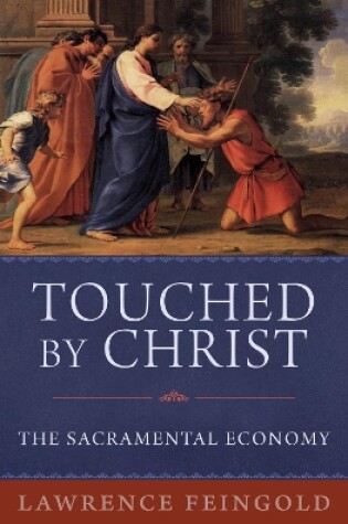 Cover of Touched by Christ: The Sacramental Economy