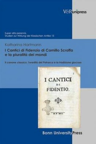 Cover of I Cantici Di Fidenzio Di Camillo Scroffa E La Pluralita Dei Mondi