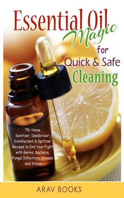 Book cover for Essential Oil Magic For Quick & Safe Cleaning