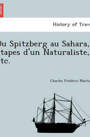 Cover of Du Spitzberg Au Sahara, E Tapes D'Un Naturaliste, Etc.