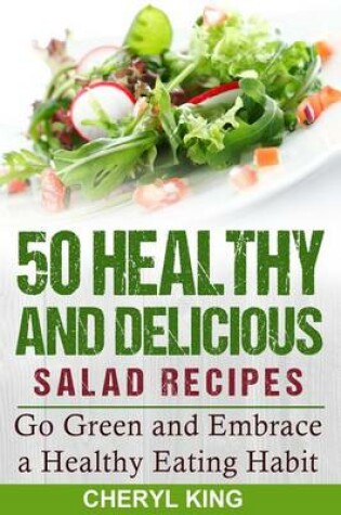 Cover of 50 Healthy and Delicious Salad Recipes