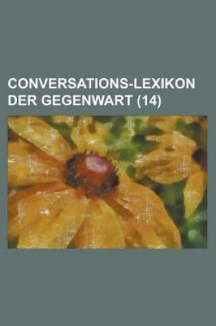 Cover of Conversations-Lexikon Der Gegenwart (14 )