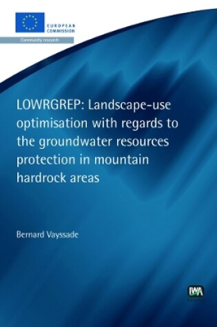 Cover of Landscape-use optimisation with regards to the groundwater resources protection in mountain hardrock areas