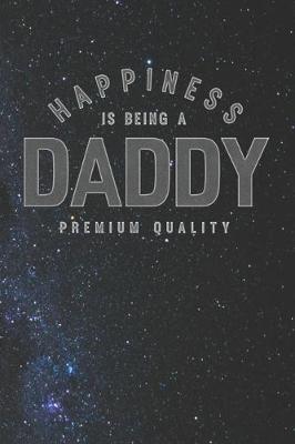 Book cover for Happiness Is Being A Daddy Premium Quality